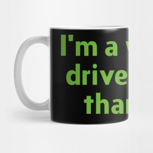 Im a woman drive better than you Mug